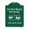 Signmission Designer Series-Do Not Block Driveway Tow Away Zone Green, 24" x 18", G-1824-9854 A-DES-G-1824-9854 - alternate 1